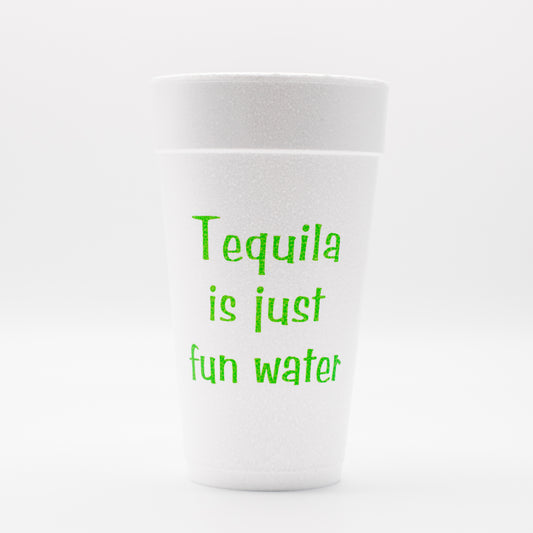 Tequila Is Just Fun Water