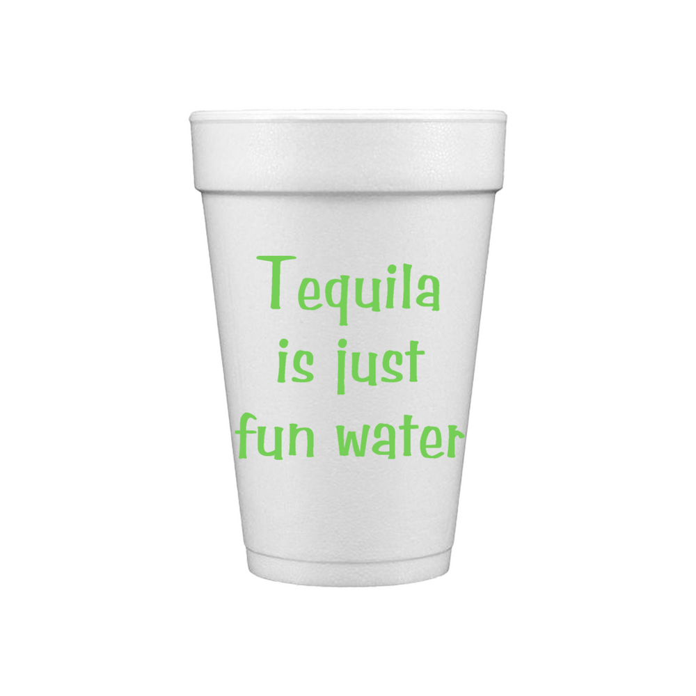 Tequila Is Just Fun Water