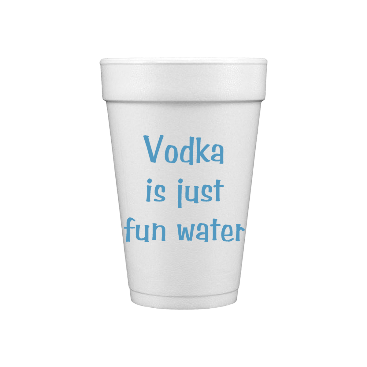 Vodka Is Just Fun Water