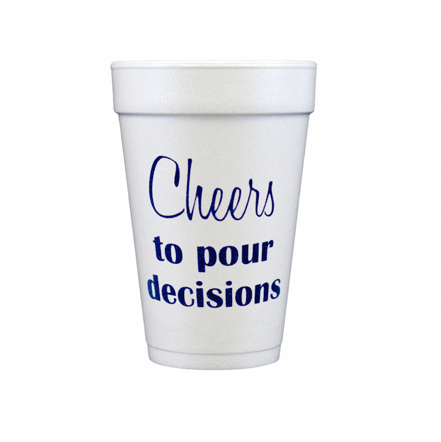 Cheers To Pour Decisions