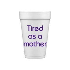 Tired As A Mother